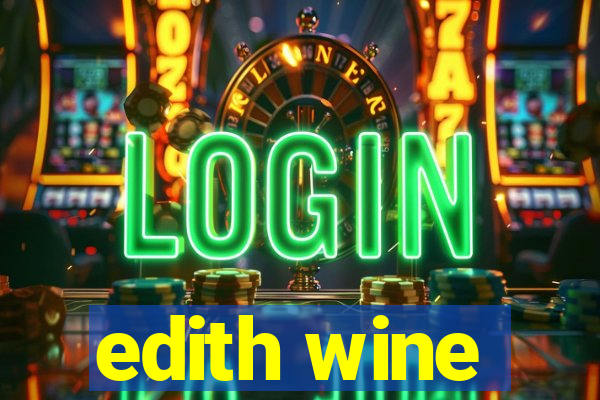 edith wine